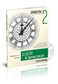 Angielski w tłumaczeniach. Gramatyka 2 - Magdalena Filak, Filip Radej