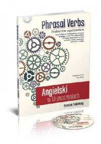 Angielski w tłumaczeniach. Phrasal Verbs - Magdalena Filak, Filip Radej