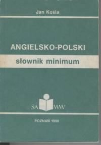 Angielsko-polski słownik minimum - Jan Kośla