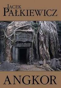 Angkor - Jacek Pałkiewicz