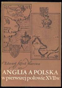 Anglia a Polska w pierwszej połowie XVII w. - Edward Alfred Mierzwa
