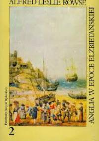 Anglia w epoce elżbietańskiej  : Ekspansja - Alfred Leslie Rowse