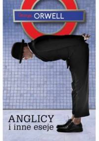 Anglicy i inne eseje - George Orwell
