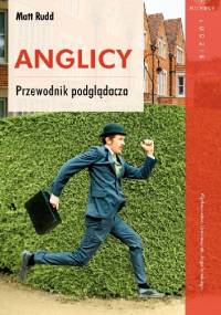 Anglicy. Przewodnik podglądacza - Matt Rudd
