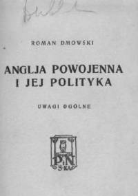 Anglja powojenna i jej polityka. Uwagi ogólne - Roman Dmowski