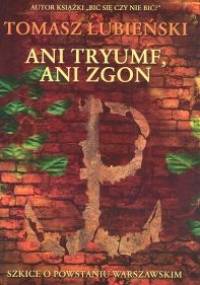 Ani tryumf, ani zgon - Tomasz Łubieński