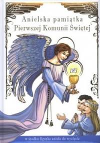 Anielska pamiątka Pierwszej Komunii Świętej - Wiesław Sapalski
