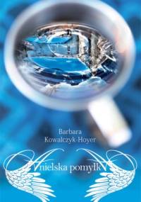 Anielska pomyłka - Barbara Kowalczyk-Hoyer