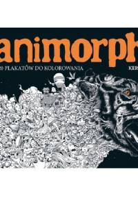Animorphia. 20 plakatów do kolorowania - Kerby Rosanes