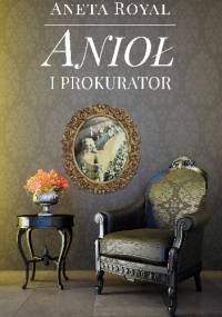 Anioł i prokurator - Aneta Royal