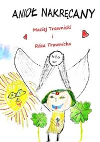Anioł Nakręcany - Maciej Trawnicki