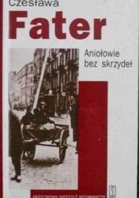 Aniołowie bez skrzydeł - Fater Czesława