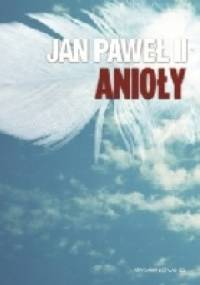 Anioły - Jan Paweł II
