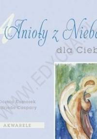 Anioły z Nieba - dla Ciebie - Dorota Kumorek