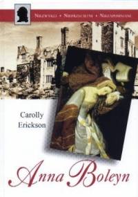 Anna Boleyn - Carolly Erickson