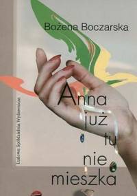 Anna już tu nie mieszka - Bożena Boczarska