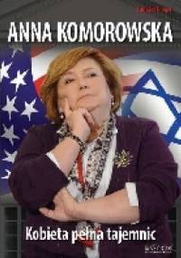 Anna Komorowska. Kobieta pełna tajemnic - Ludwika Preger