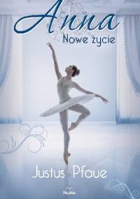 Anna. Nowe życie - Justus Pfaue