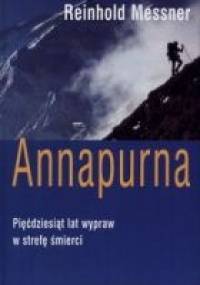 Annapurna: pięćdziesiąt lat wypraw w strefę śmierci - Reinhold Messner
