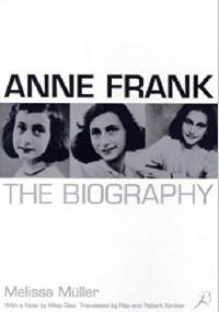 Anne Frank: The Biography - Melissa Müller