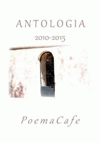 Antologia 2010-2015 PoemaCafe - Agata Amelia Wawrzyniak