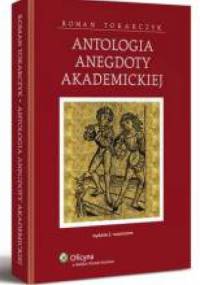 Antologia anegdoty akademickiej - Roman Andrzej Tokarczyk