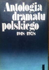 ANTOLOGIA DRAMATU POLSKIEGO 1918 - 1978 t I - praca zbiorowa