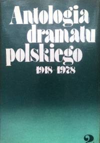 ANTOLOGIA DRAMATU POLSKIEGO 1918 - 1978 t II - praca zbiorowa