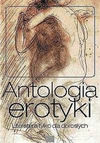 Antologia erotyki : literatura tylko dla dorosłych - Piotr Turowski
