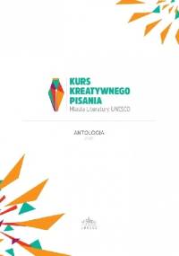 Antologia Kursu Kreatywnego Pisania - praca zbiorowa