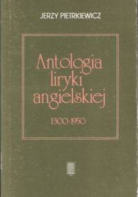 Antologia liryki angielskiej 1300-1950 - Jerzy Pietrkiewicz