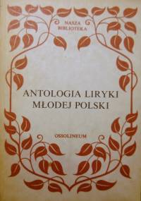 Antologia liryki Młodej Polski - praca zbiorowa