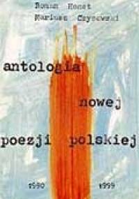 Antologia nowej poezji polskiej 1990 - 1999
