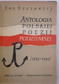 Antologia polskiej poezji podziemnej 1935 - 1945