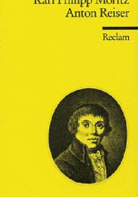 Anton Reiser - Karl Philipp Moritz