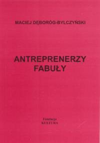 Antreprenerzy fabuły - Maciej Dęboróg-Bylczyński