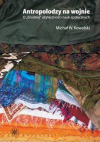 Antropolodzy na wojnie - W. Kowalski Michał