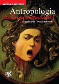 Antropologia kultury wizualnej. Zagadnienia i wybór tekstów