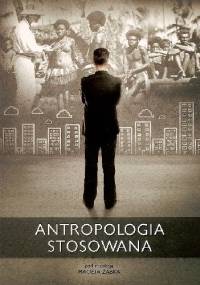 Antropologia Stosowana - Maciej Ząbek