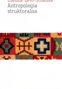 Antropologia strukturalna - Claude Lévi-Strauss