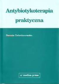 Antybiotykoterapia Praktyczna - Danuta Dzierżanowska
