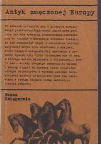 Antyk zmęczonej Europy - Piotr Kuncewicz