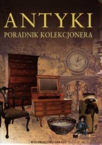 Antyki. Poradadnik kolekcjonera