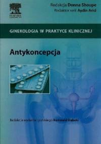 Antykoncepcja. Ginekologia w praktyce klinicznej - Donna Shoupe