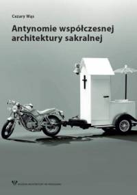 Antynomie współczesnej architektury sakralnej - Cezary Wąs
