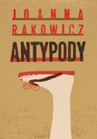 Antypody - Joanna Rakowicz