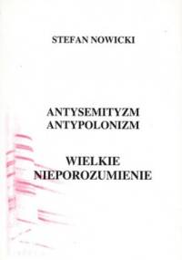 Antysemityzm, antypolonizm. Wielkie nieporozumenie - Stefan Nowicki