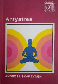 Antystres, Od dziś żyję inaczej - Andrzej Skarżyński