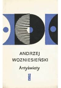 Antyświaty - Andriej Wozniesienski