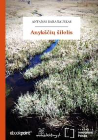 Anykšči šilelis - Baranauskas Antanas